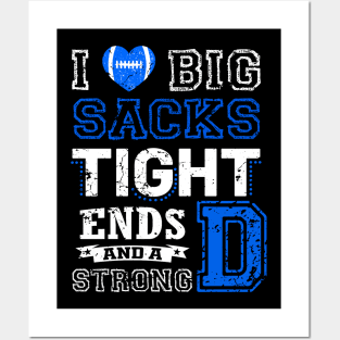 I Love Big Sacks Tight Ends and A Strong D Funny Football Posters and Art